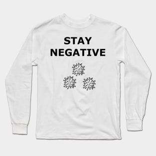 Stay Negative from the Virus Long Sleeve T-Shirt